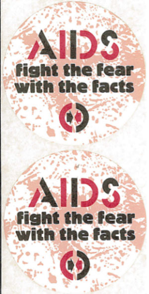 stickers with slogan: AIDS - fight the fear with the facts